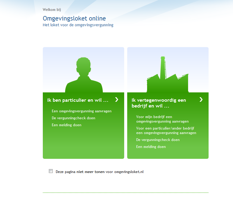 www.omgevingsloket.nl 2 Via de website www.omgevingsloket.nl dient u te kiezen voor uw situatie: particulier; of vertegenwoordiger van een bedrijf.