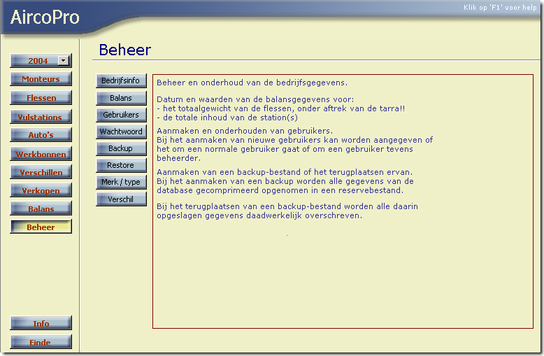 Beheer In het programma is een beheermodule opgenomen voor het uitvoeren van alle beheertaken zoals