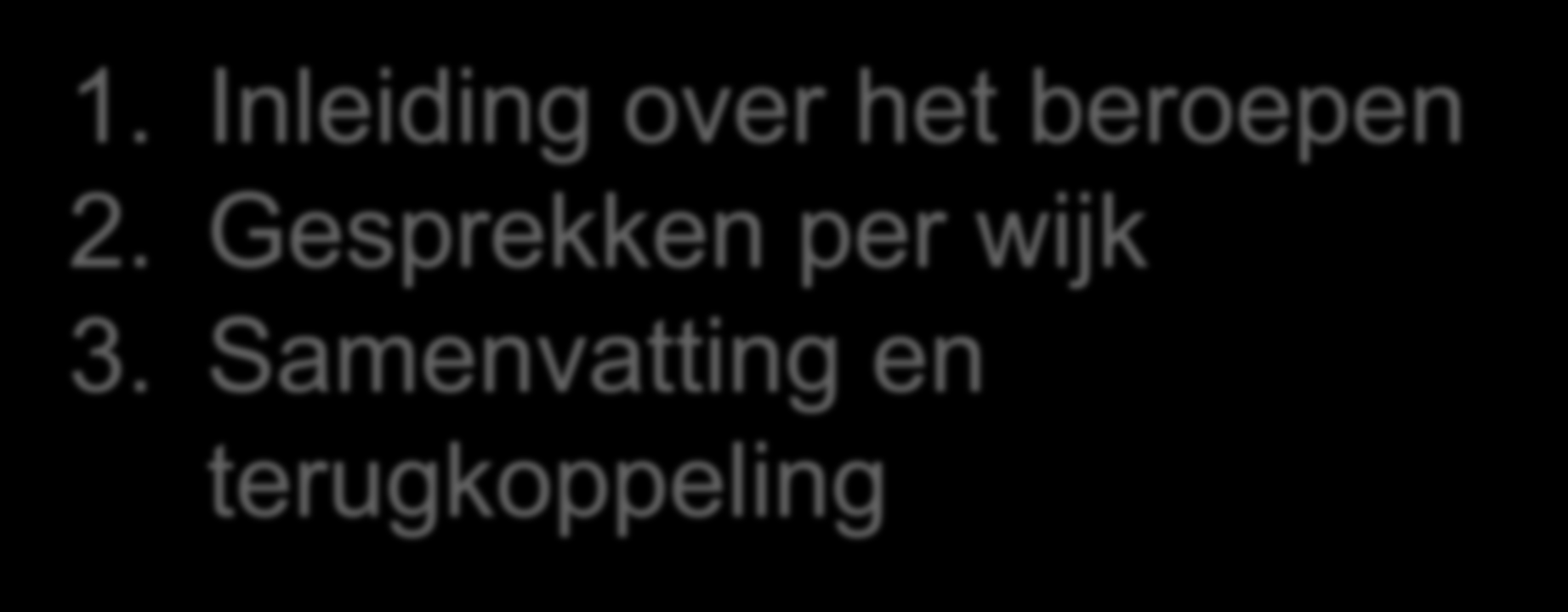 Agenda 1. Inleiding over het beroepen 2.