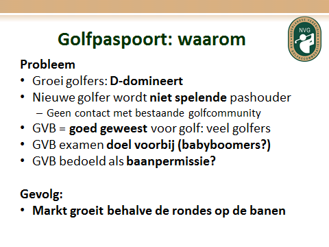 Het resultaat is een hele grote groep golfers met GVB die zeer beperkt kennis