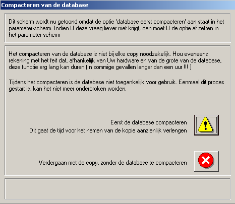 4.3 Met of zonder compacteren Af en toe kies je voor Eerst de database compacteren.