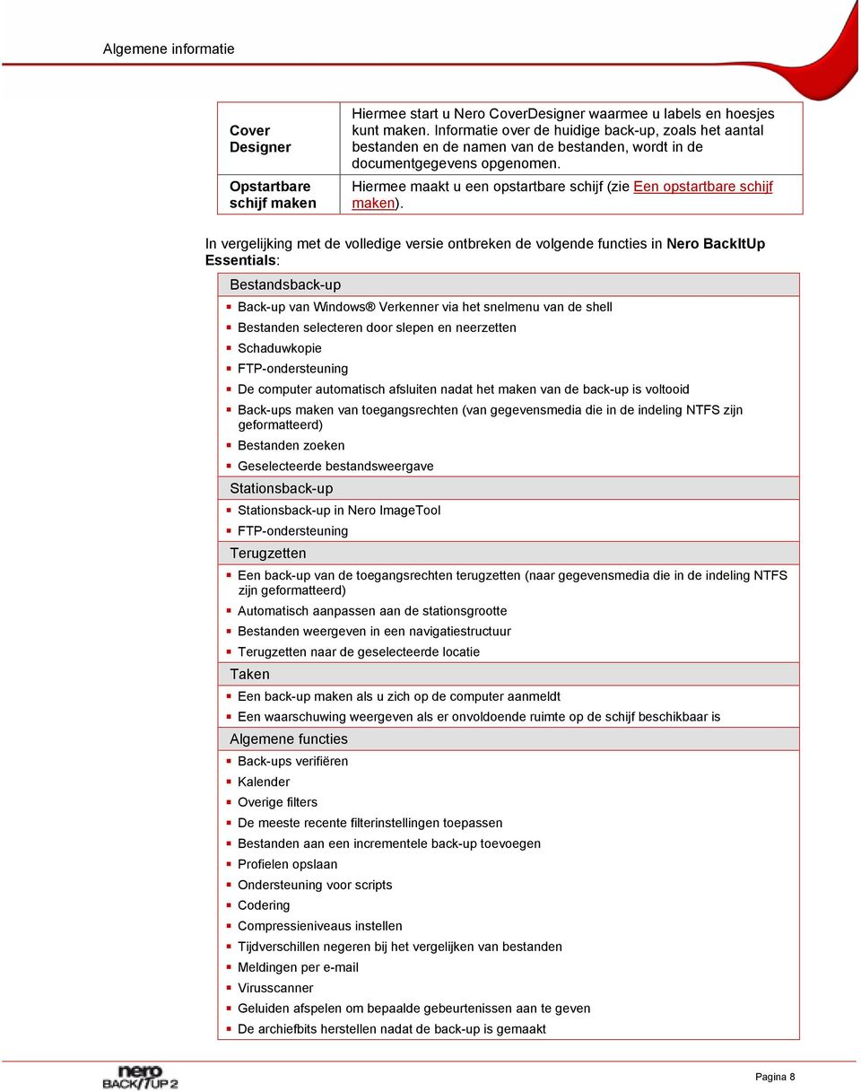 Hiermee maakt u een opstartbare schijf (zie Een opstartbare schijf maken).