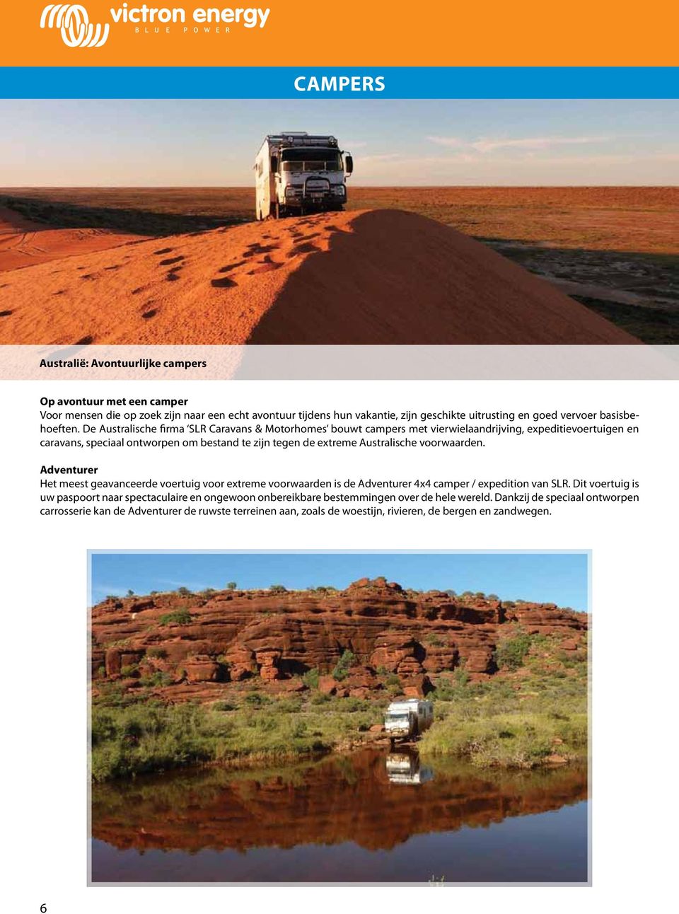De Australische firma SLR Caravans & Motorhomes bouwt campers met vierwielaandrijving, expeditievoertuigen en caravans, speciaal ontworpen om bestand te zijn tegen de extreme Australische