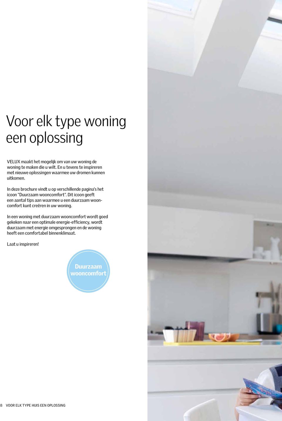 In deze brochure vindt u op verschillende pagina's het icoon "Duurzaam wooncomfort".