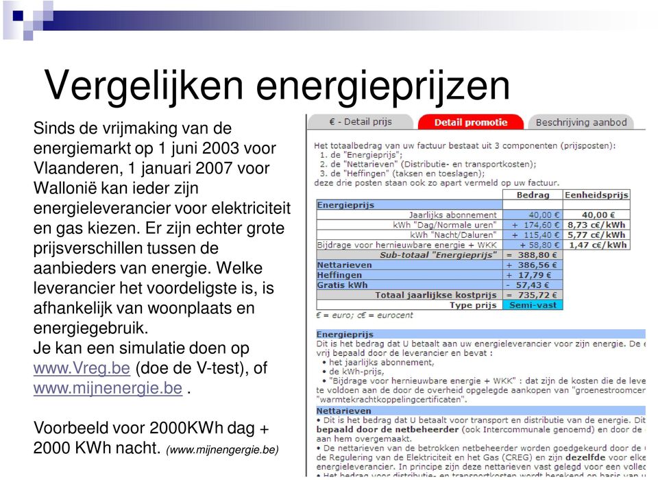 Er zijn echter grote prijsverschillen tussen de aanbieders van energie.