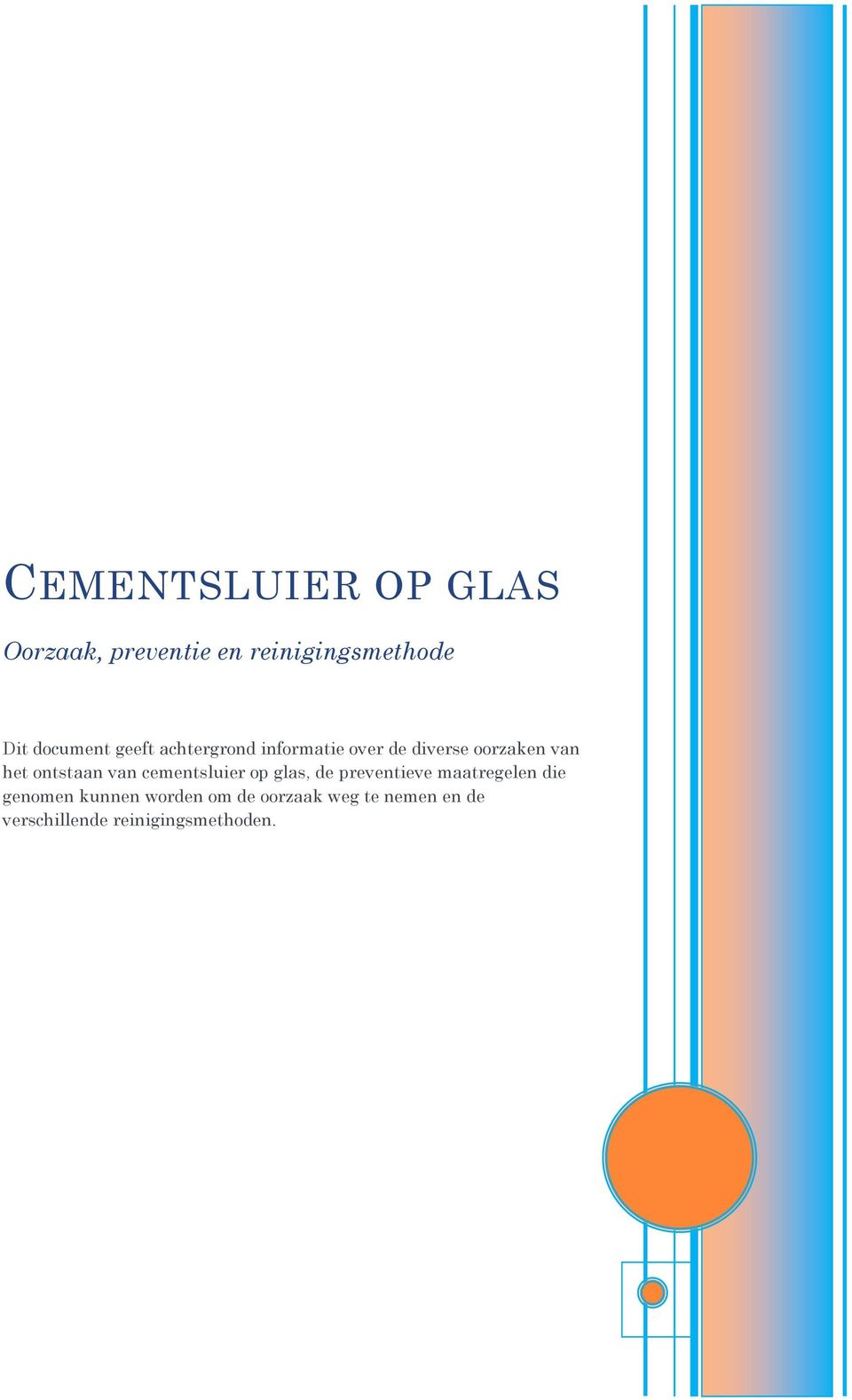 ontstaan van cementsluier op glas, de preventieve maatregelen die