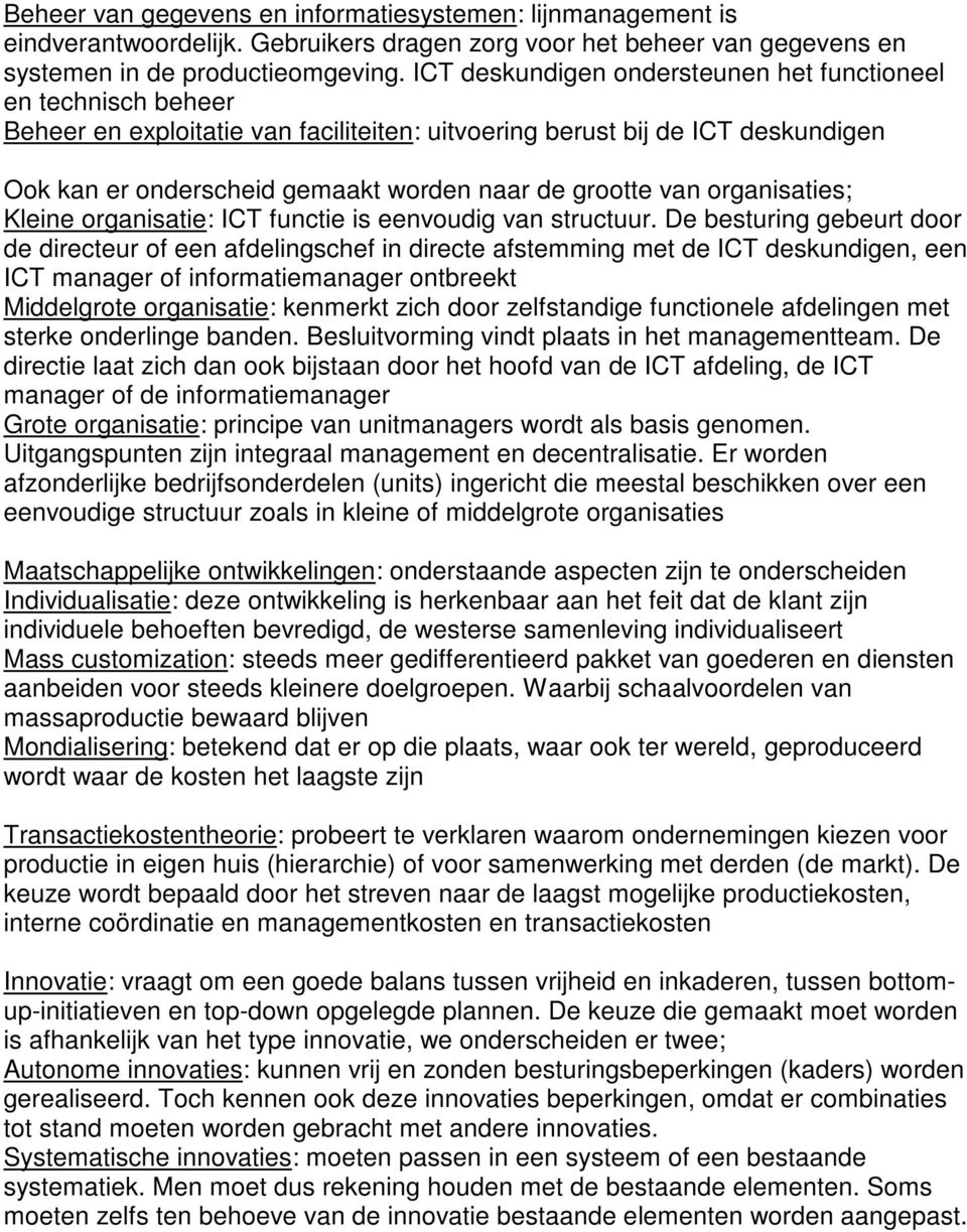 van organisaties; Kleine organisatie: ICT functie is eenvoudig van structuur.