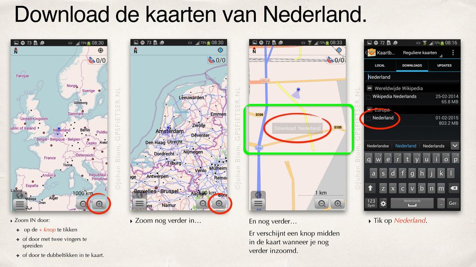 Zoom nog verder in Download de kaarten van Nederland.
