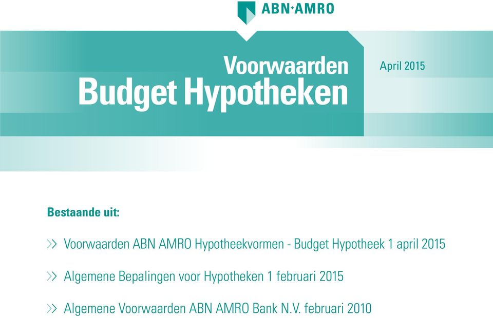 Budget Hypotheek 1 april 2015 Algemene Bepalingen voor Hypotheken