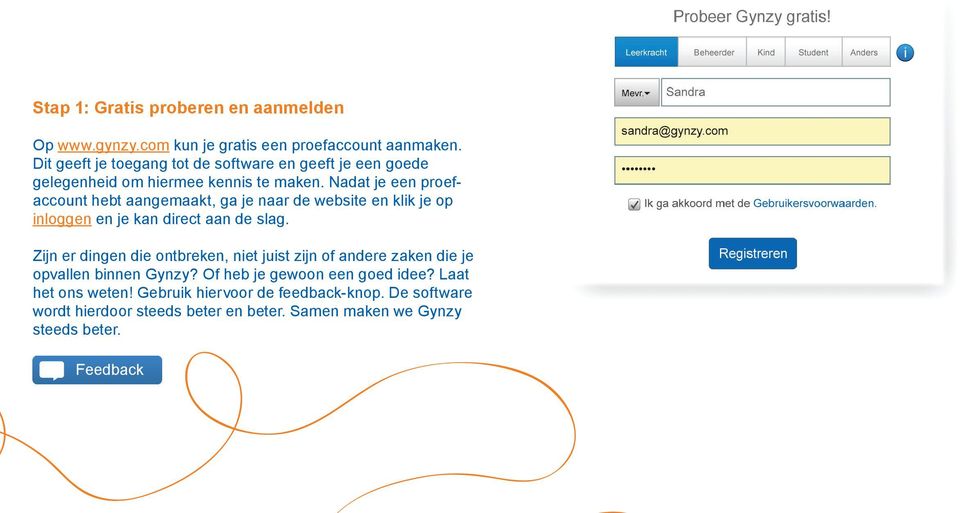 Nadat je een proefaccount hebt aangemaakt, ga je naar de website en klik je op inloggen en je kan direct aan de slag.