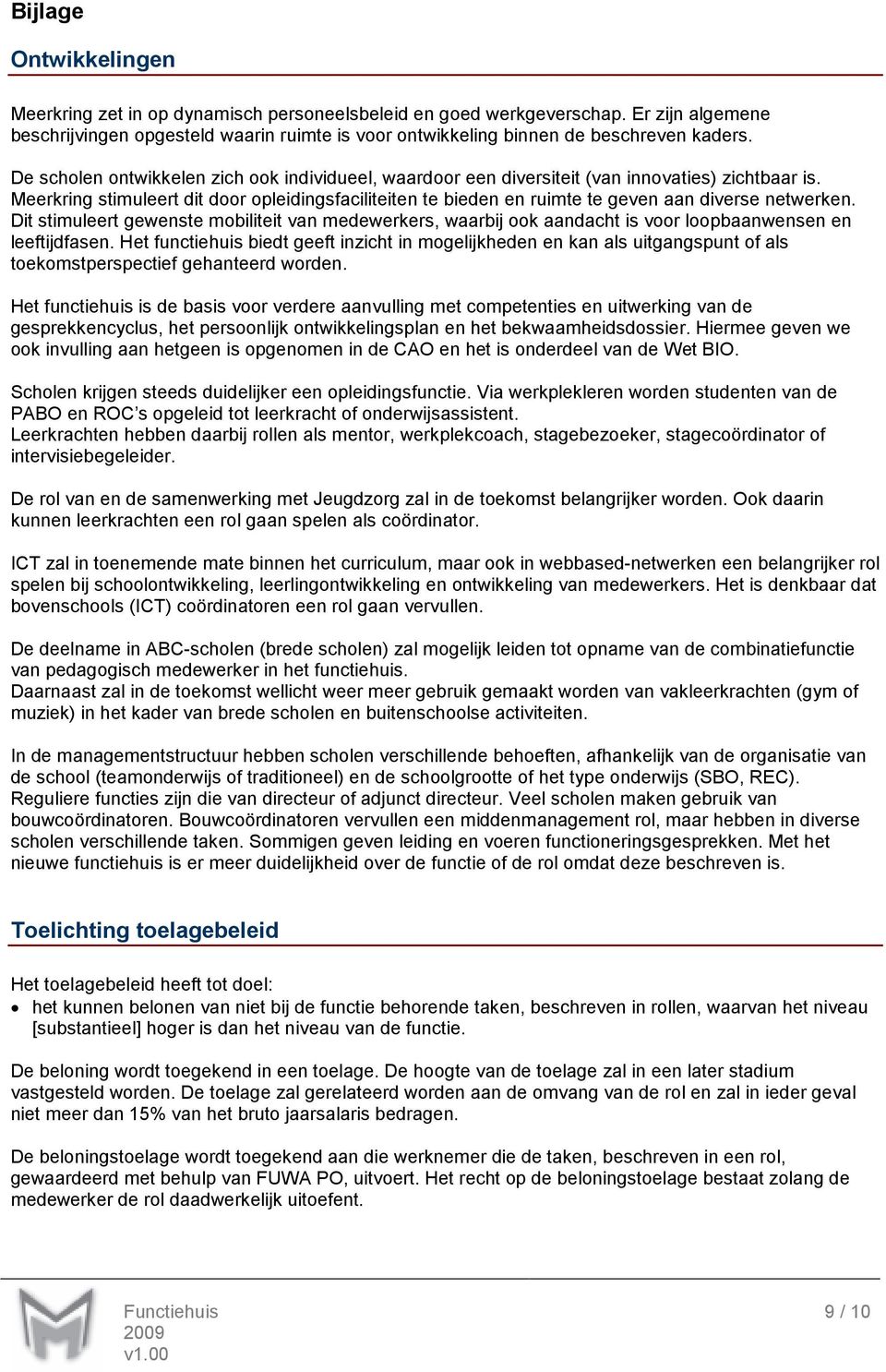 Meerkring stimuleert dit door opleidingsfaciliteiten te bieden en ruimte te geven aan diverse netwerken.