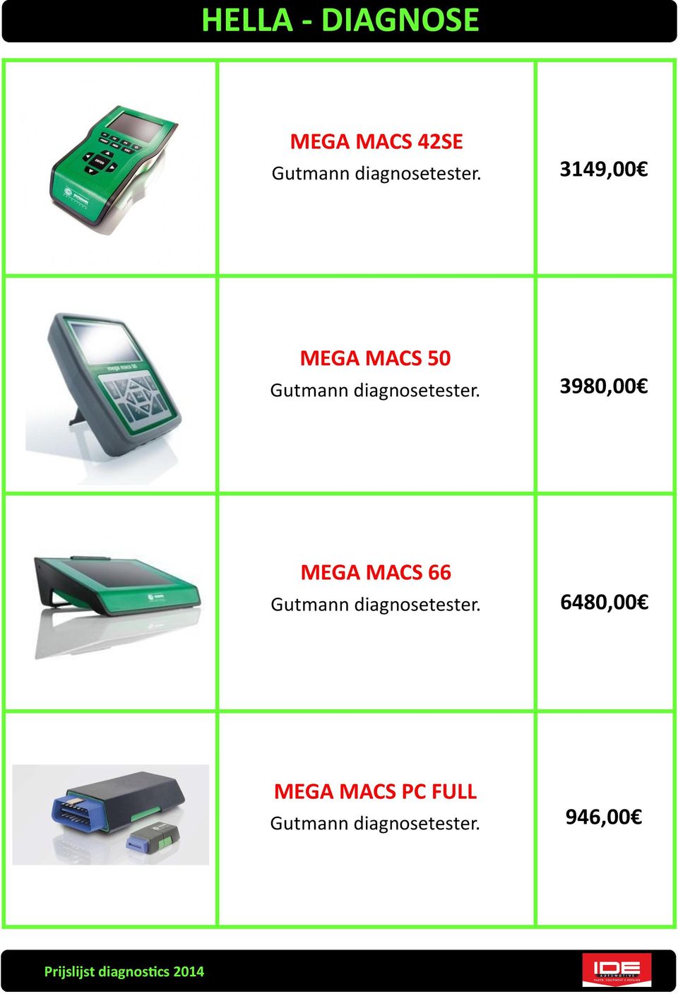 3149,00 MEGA MACS 50 Gutmann  3980,00 MEGA MACS 66