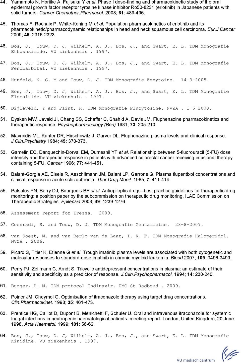 Pharmacol. 2008; 61: 489-496. 45. Thomas F, Rochaix P, White-Koning M et al.