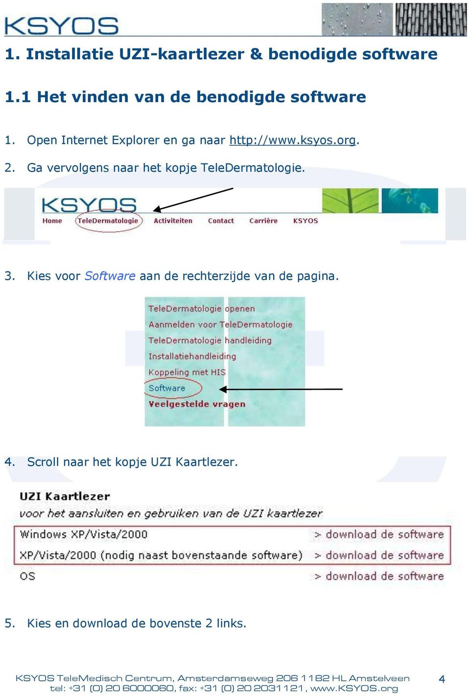 Open Internet Explorer en ga naar http://www.ksyos.org. 2.