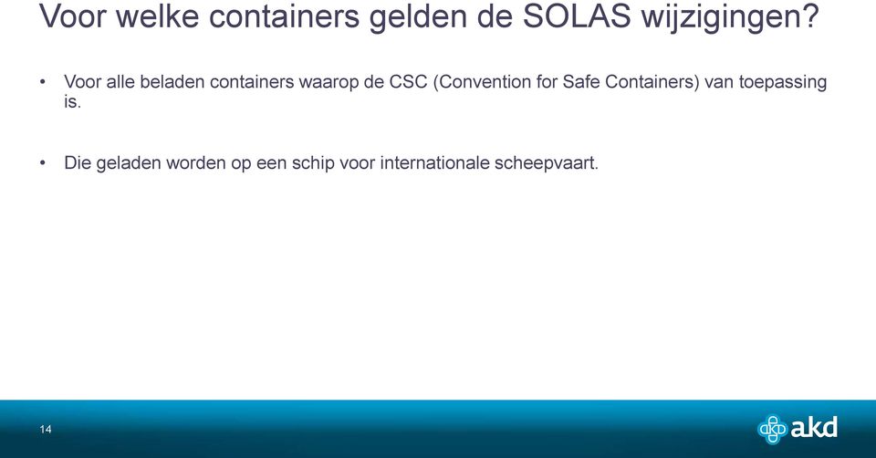 (Convention for Safe Containers) van toepassing is.
