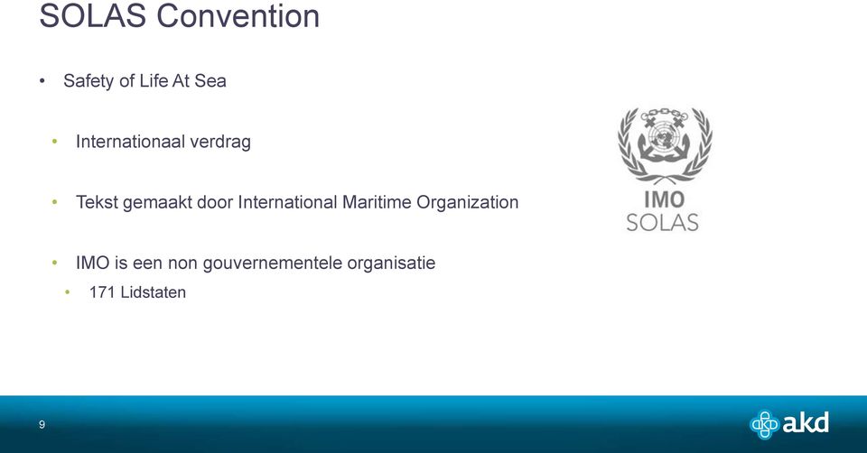 International Maritime Organization IMO is