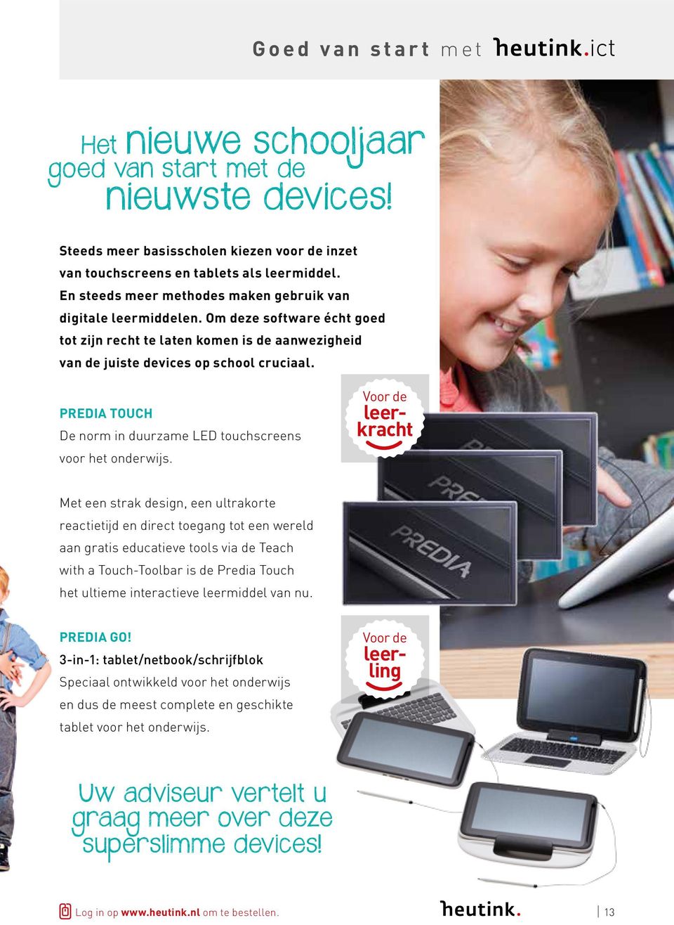 PREDIA TOUCH De norm in duurzame LED touchscreens voor het onderwijs.