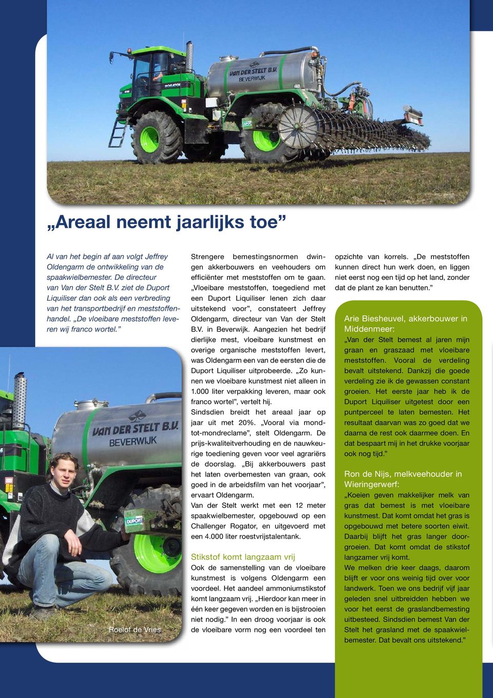 Roelof de Vries Strengere bemestingsnormen dwingen akkerbouwers en veehouders om efficiënter met meststoffen om te gaan.