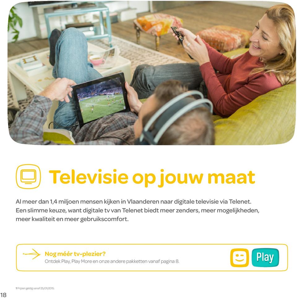 Een slimme keuze, want digitale tv van Telenet biedt meer zenders, meer mogelijkheden,