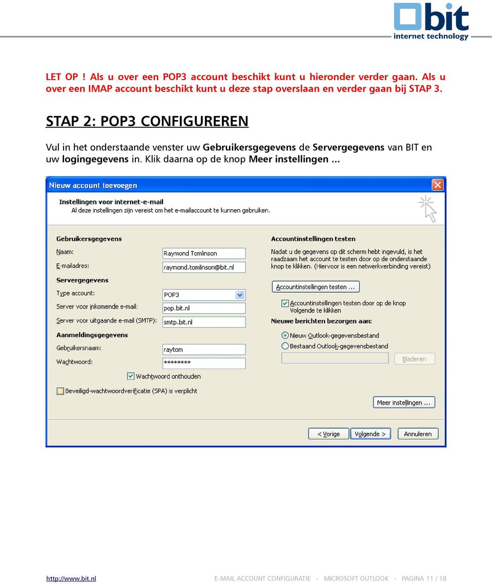 STAP 2: POP3 CONFIGUREREN Vul in het onderstaande venster uw Gebruikersgegevens de Servergegevens