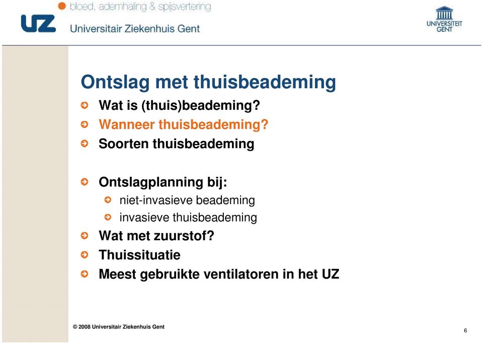 Soorten thuisbeademing Ontslagplanning bij: niet-invasieve