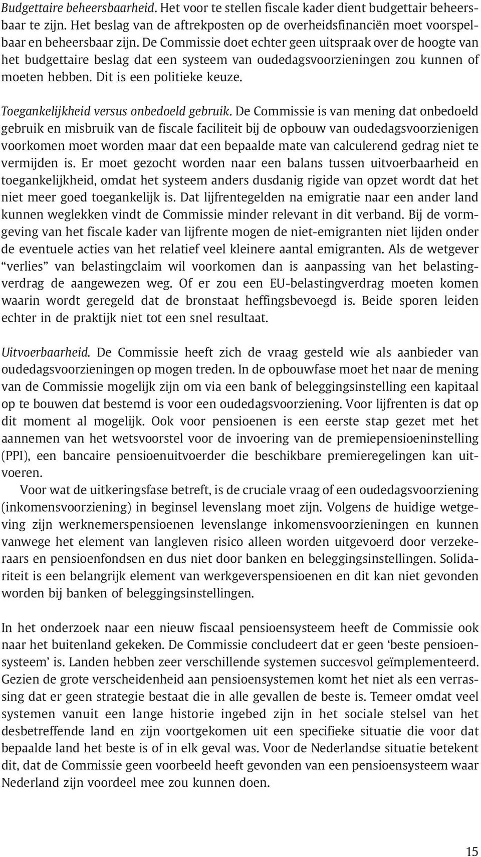 Toegankelijkheid versus onbedoeld gebruik.