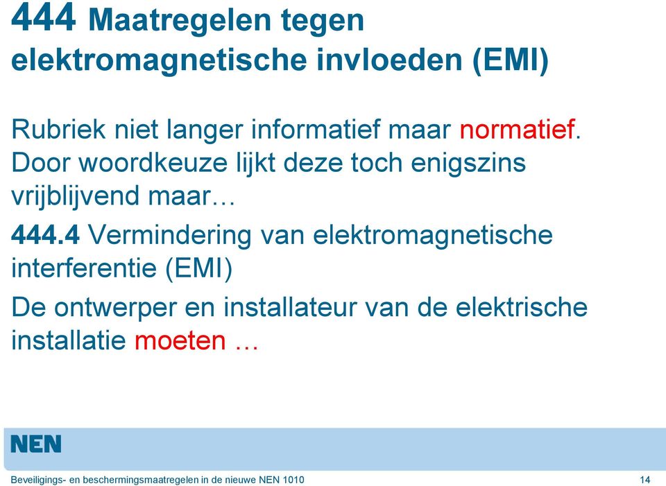 4 Vermindering van elektromagnetische interferentie (EMI) De ontwerper en installateur