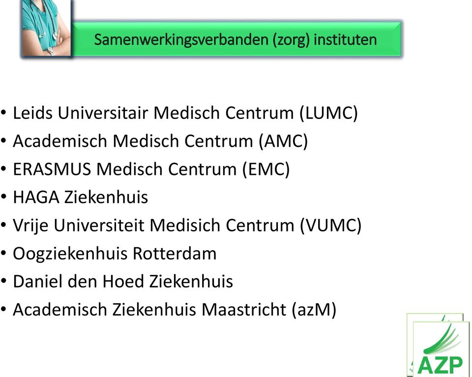 (EMC) HAGA Ziekenhuis Vrije Universiteit Medisich Centrum (VUMC)