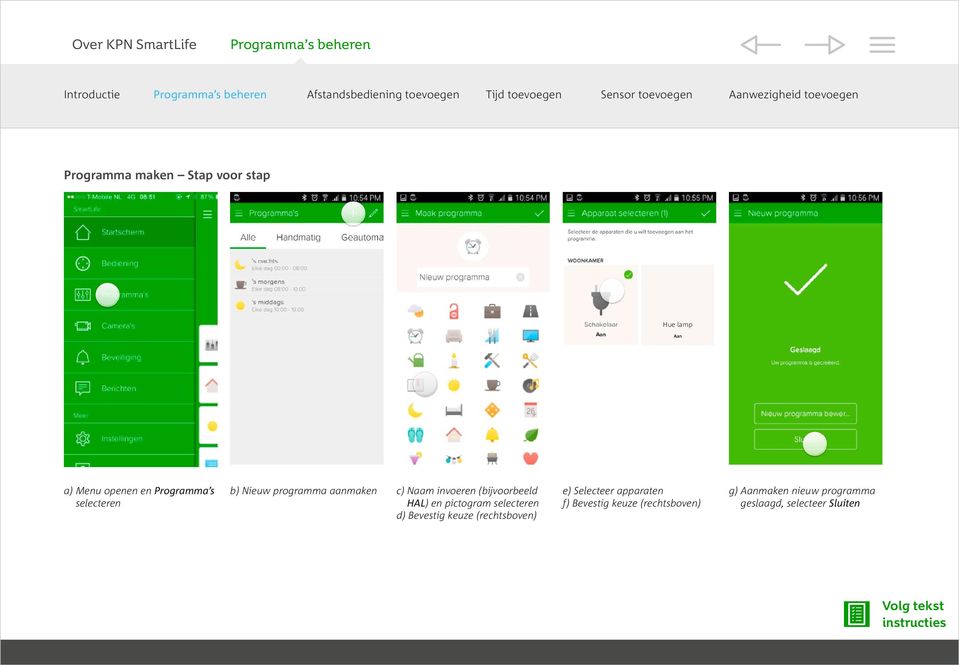 programma aanmaken c) Naam invoeren (bijvoorbeeld HAL) en pictogram selecteren d) Bevestig keuze