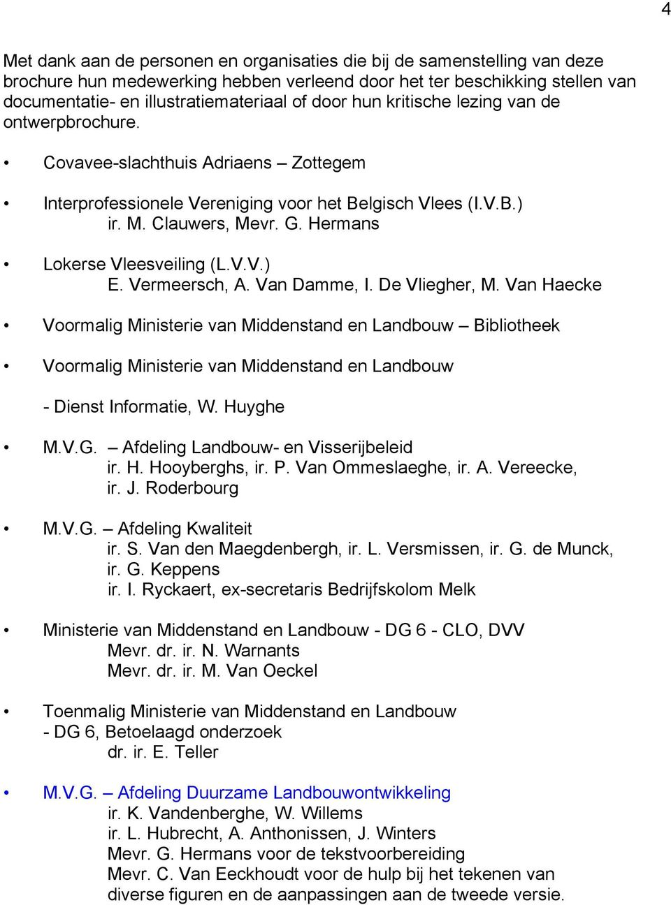 Hermans Lokerse Vleesveiling (L.V.V.) E. Vermeersch, A. Van Damme, I. De Vliegher, M.