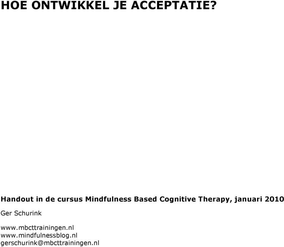 Cognitive Therapy, januari 2010 Ger Schurink