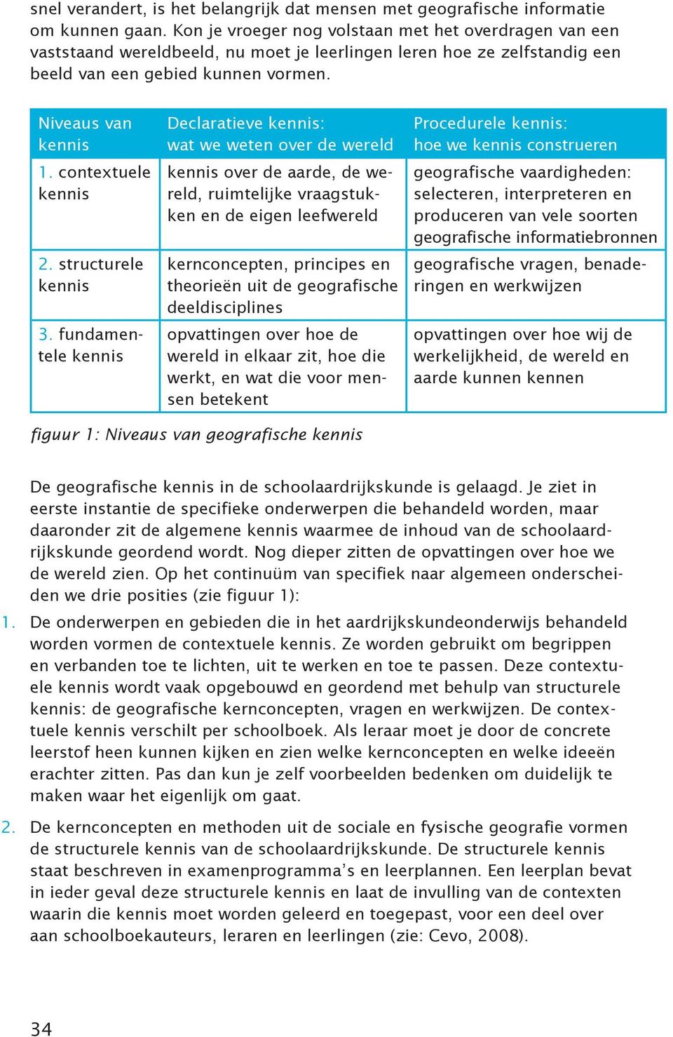 contextuele kennis 2. structurele kennis 3.