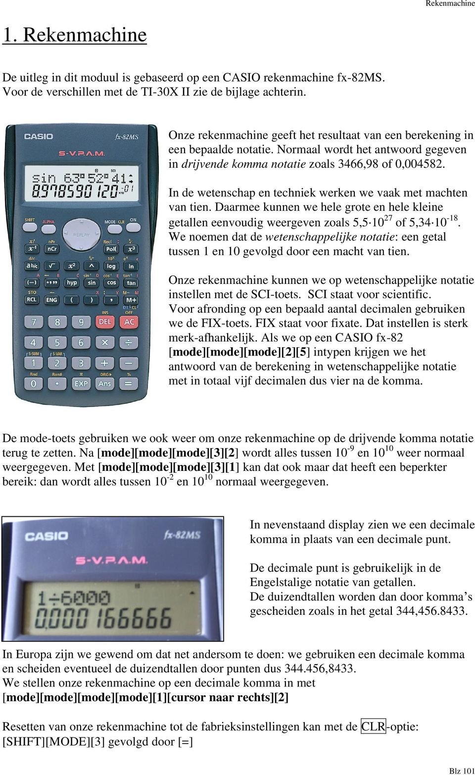 De uitleg in dit moduul is gebaseerd op een CASIO rekenmachine fx-82ms.  Voor de verschillen met de TI-30X II zie de bijlage achterin. - PDF Free  Download