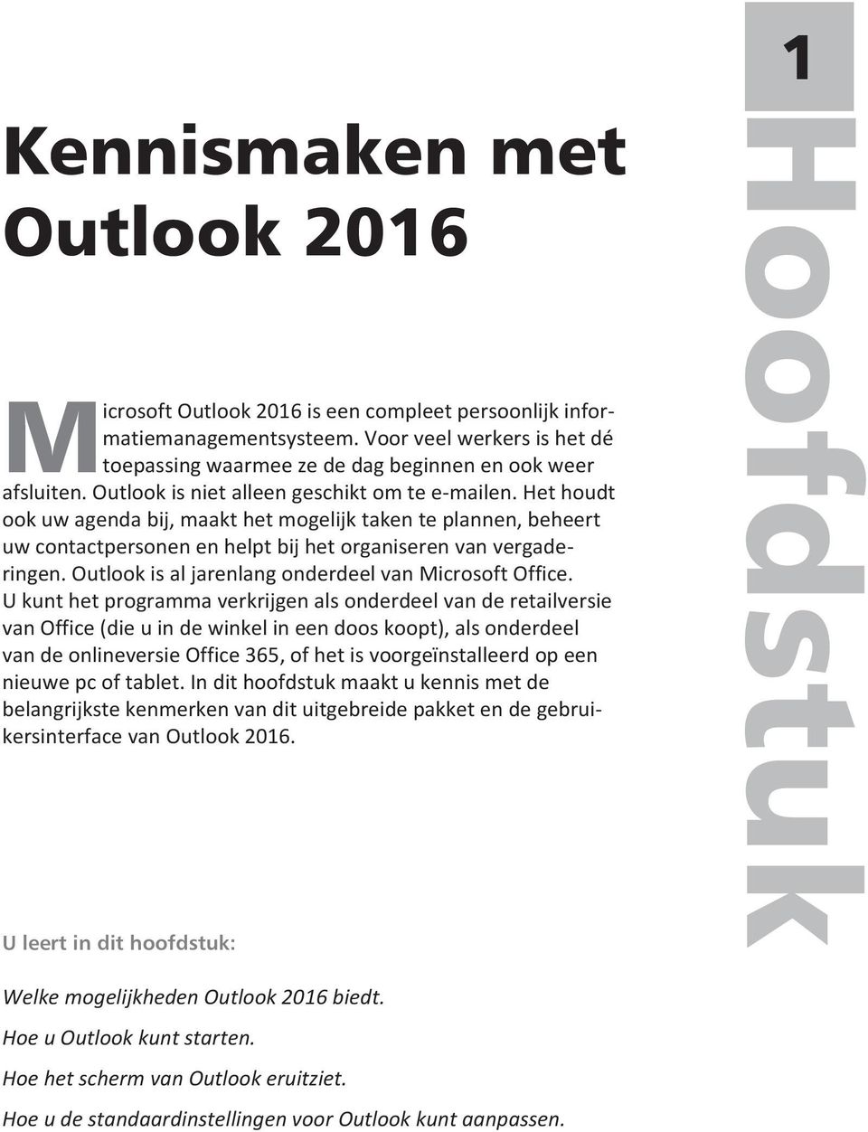 Outlook is al jarenlang onderdeel van Microsoft Office.