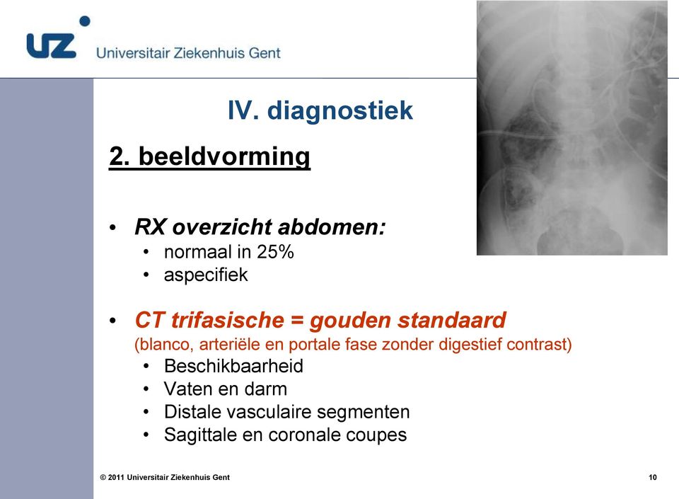 trifasische = gouden standaard (blanco, arteriële en portale fase