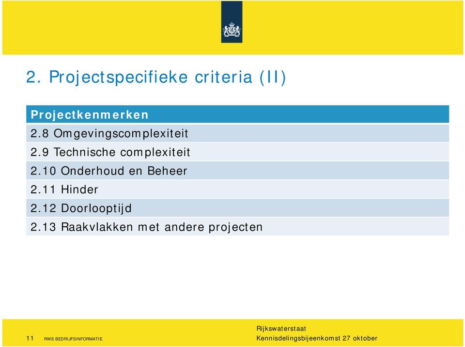 10 Onderhoud en Beheer 2.11 Hinder 2.12 Doorlooptijd 2.