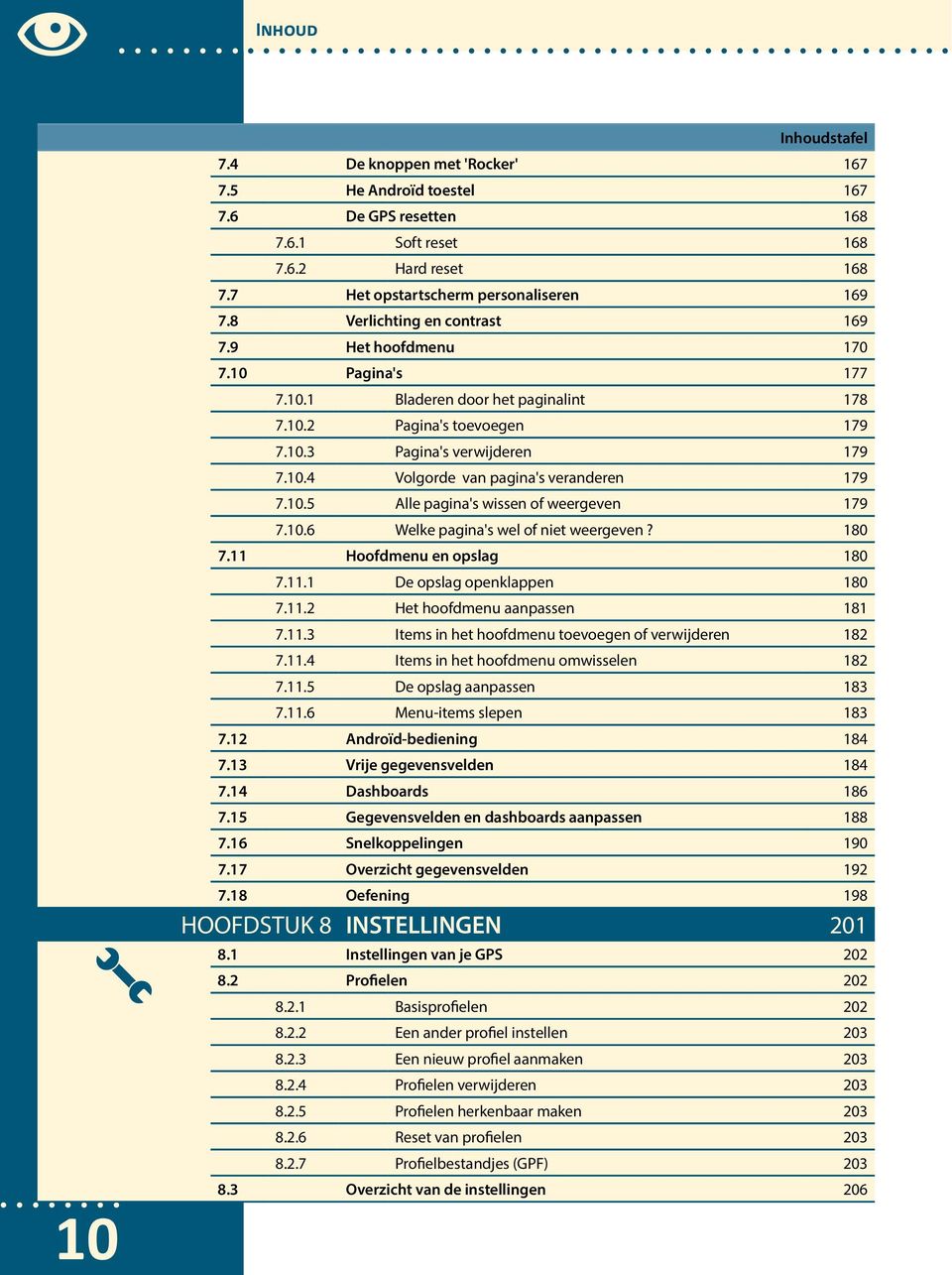 10.5 Alle pagina's wissen of weergeven 179 7.10.6 Welke pagina's wel of niet weergeven? 180 7.11 Hoofdmenu en opslag 180 7.11.1 De opslag openklappen 180 7.11.2 Het hoofdmenu aanpassen 181 7.11.3 Items in het hoofdmenu toevoegen of verwijderen 182 7.