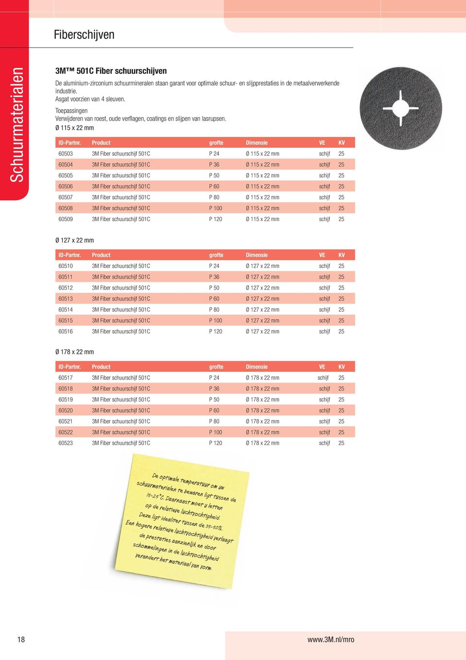 Ø 115 x 22 mm 60503 3M Fiber schuurschijf 501C P 24 Ø 115 x 22 mm schijf 25 60504 3M Fiber schuurschijf 501C P 36 Ø 115 x 22 mm schijf 25 60505 3M Fiber schuurschijf 501C P 50 Ø 115 x 22 mm schijf 25