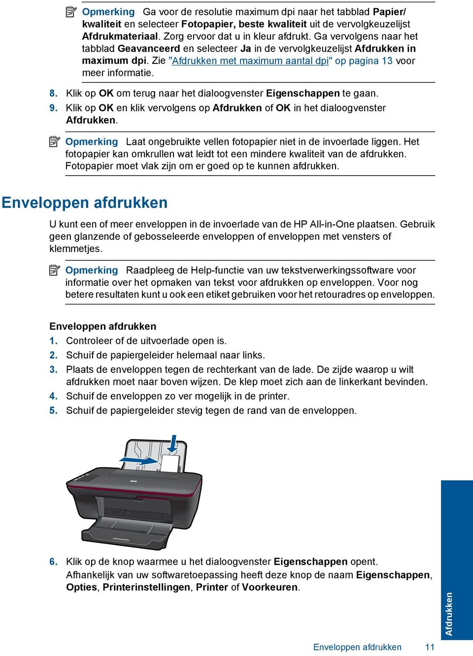 Klik op OK om terug naar het dialoogvenster Eigenschappen te gaan. 9. Klik op OK en klik vervolgens op Afdrukken of OK in het dialoogvenster Afdrukken.