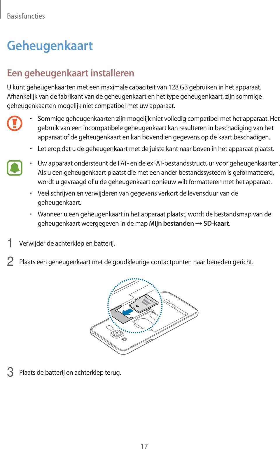 Sommige geheugenkaarten zijn mogelijk niet volledig compatibel met het apparaat.