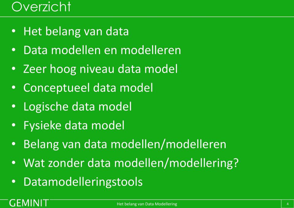 data model Fysieke data model Belang van data
