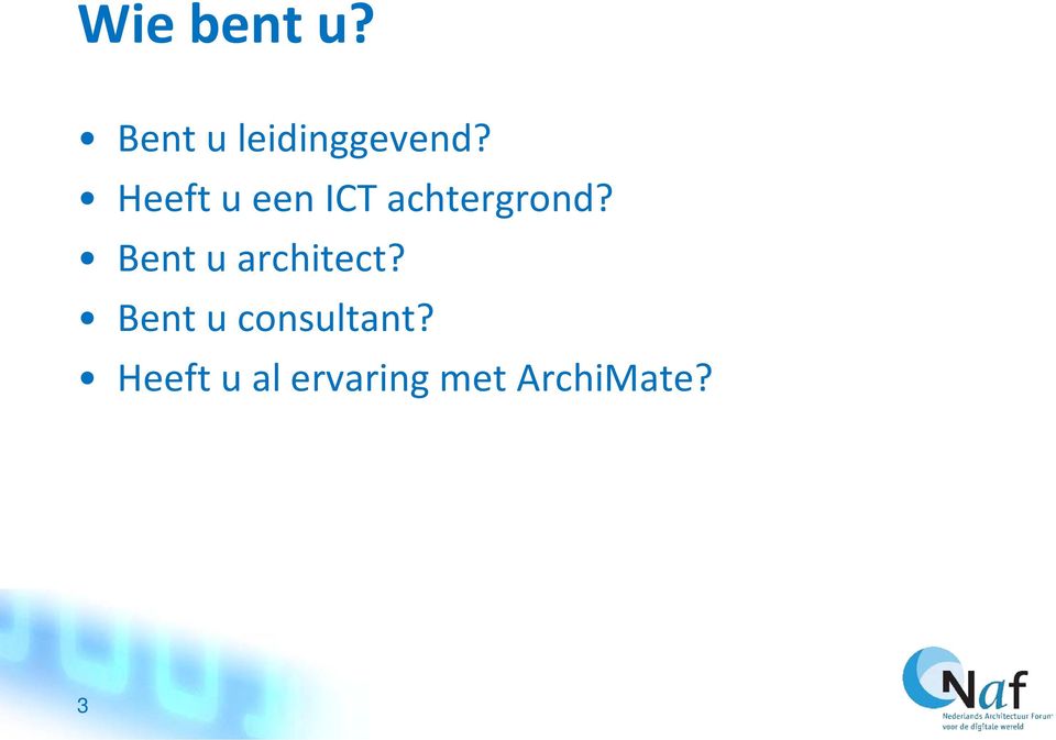 Bent u architect?