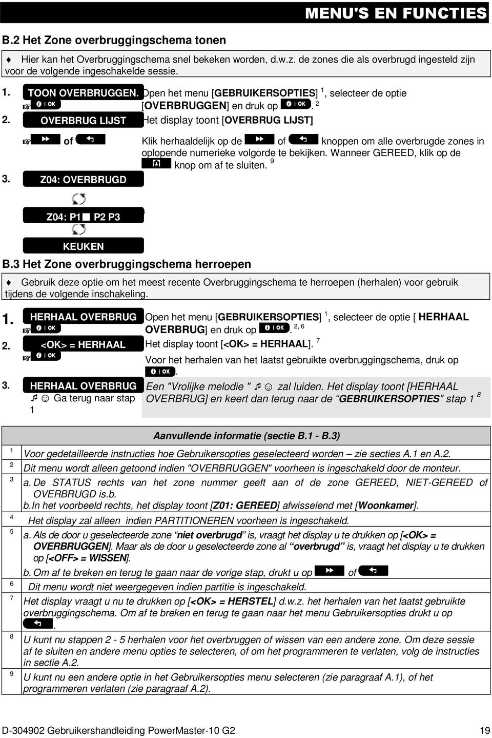 of Klik herhaaldelijk op de of knoppen om alle overbrugde zones in oplopende numerieke volgorde te bekijken. Wanneer GEREED, klik op de knop om af te sluiten.