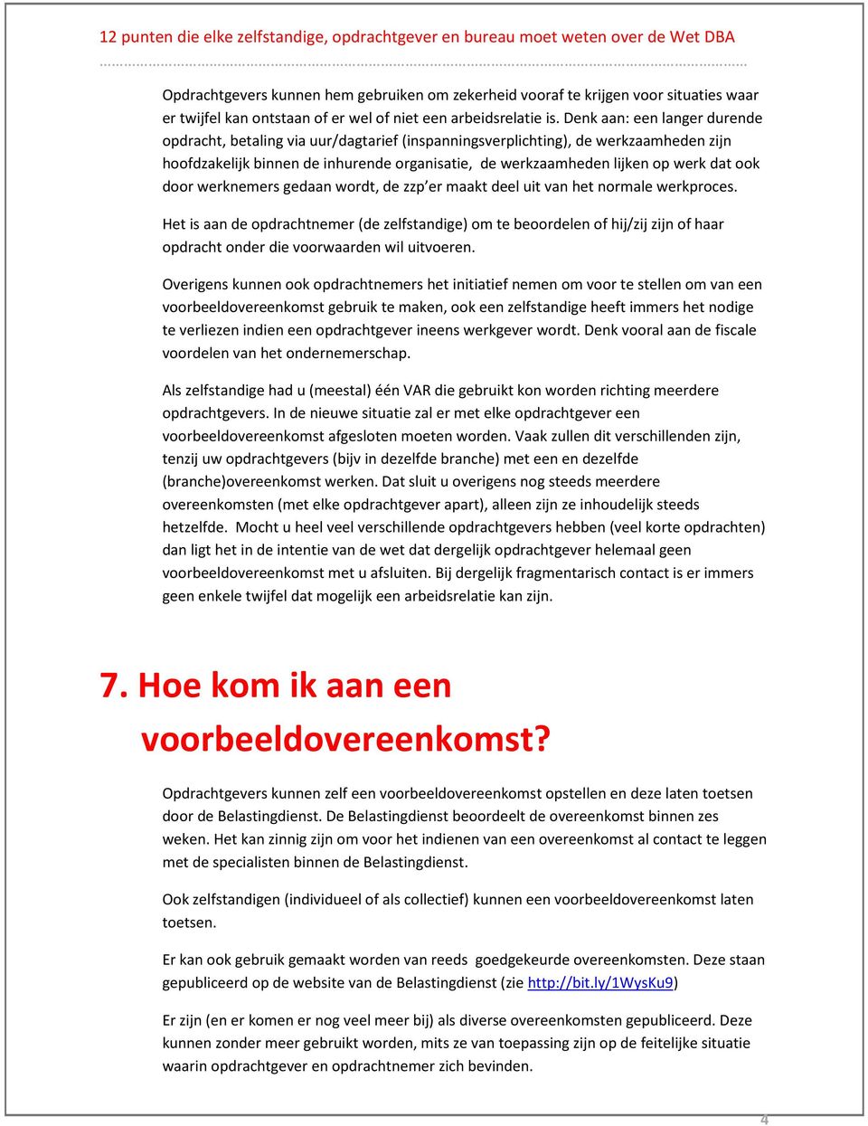 ook door werknemers gedaan wordt, de zzp er maakt deel uit van het normale werkproces.