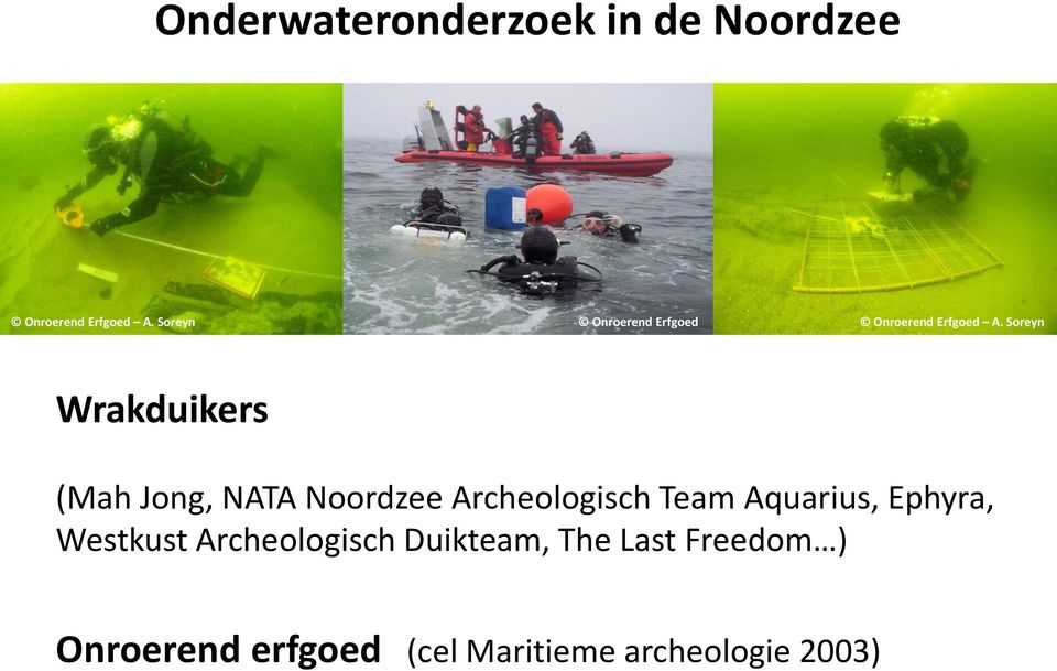 Soreyn Wrakduikers (Mah Jong, NATA Noordzee Archeologisch Team Aquarius,