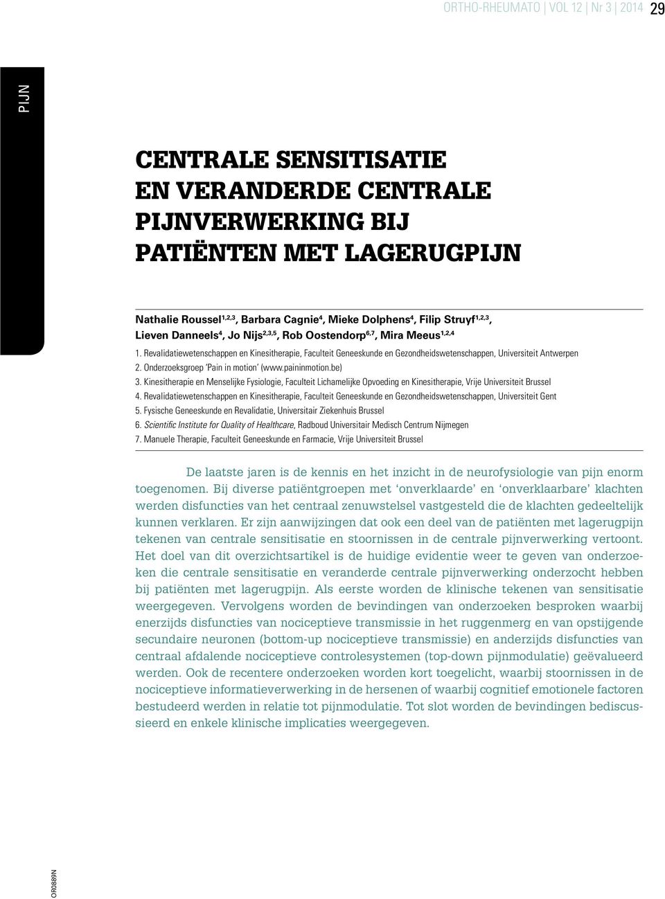 Revalidatiewetenschappen en Kinesitherapie, Faculteit Geneeskunde en Gezondheidswetenschappen, Universiteit Antwerpen 2. Onderzoeksgroep Pain in motion (www.paininmotion.be) 3.