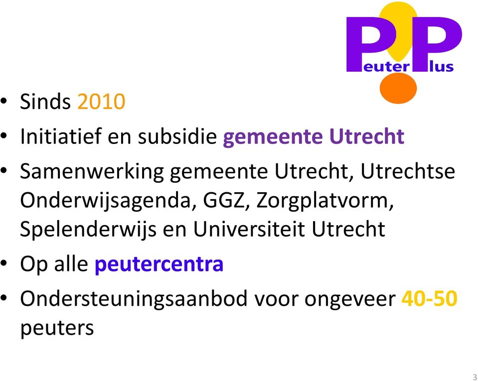 GGZ, Zorgplatvorm, Spelenderwijs en Universiteit Utrecht Op