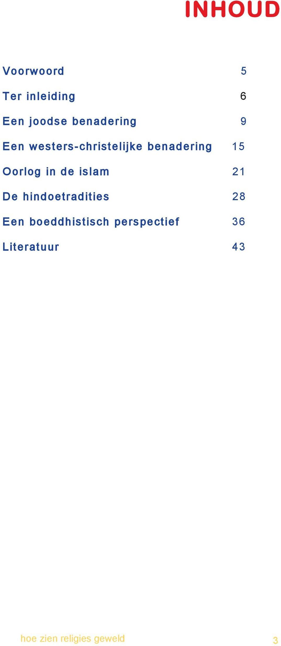 Oorlog in de islam 21 De hindoetradities 28 Een