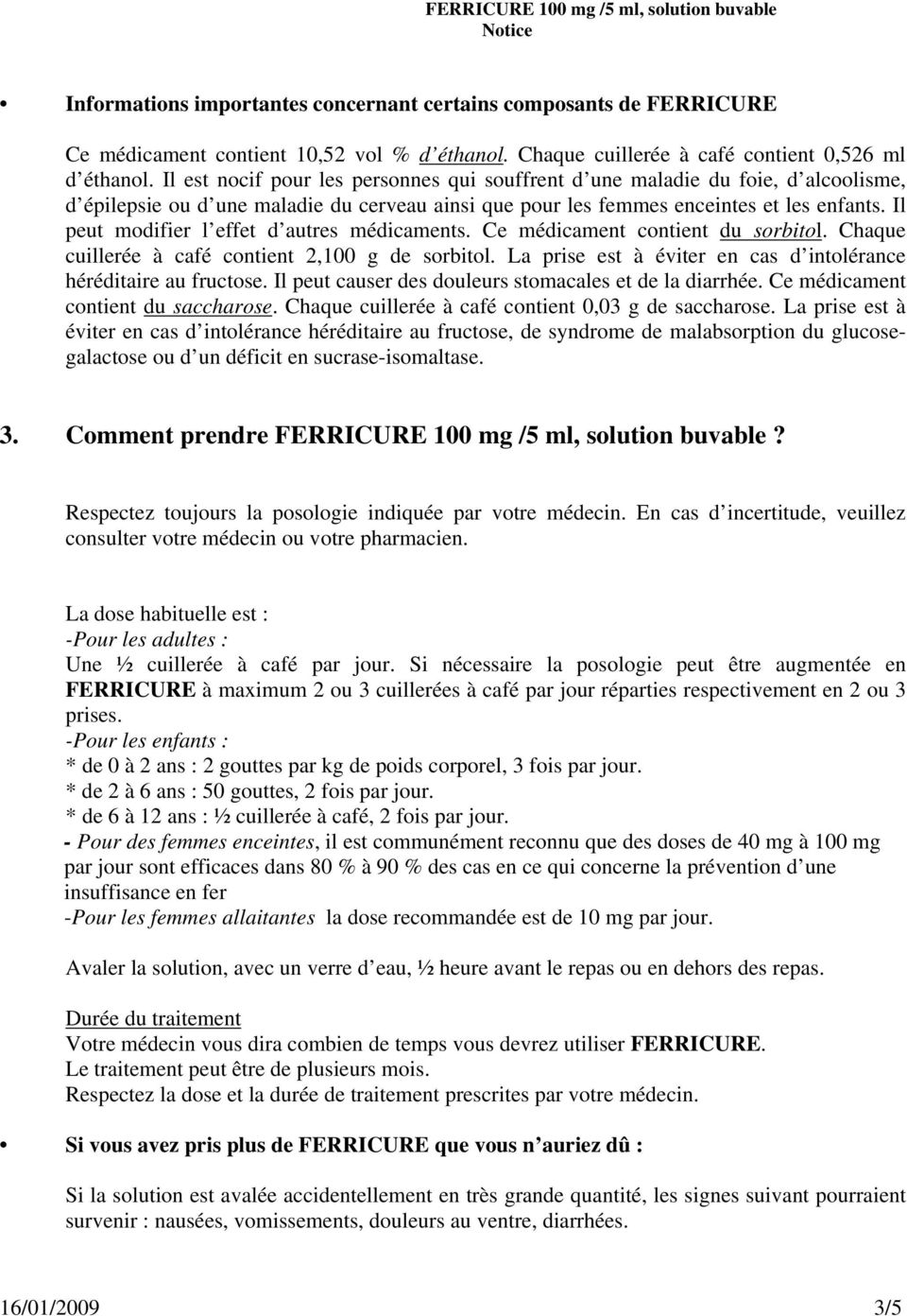 Il est nocif pour les personnes qui souffrent d une maladie du foie, d alcoolisme, d épilepsie ou d une maladie du cerveau ainsi que pour les femmes enceintes et les enfants.