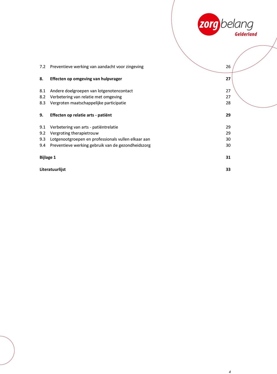 3 Vergroten maatschappelijke participatie 28 9. Effecten op relatie arts - patiënt 29 9.